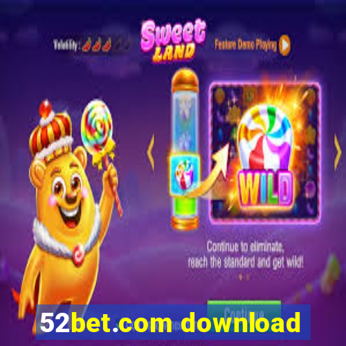 52bet.com download